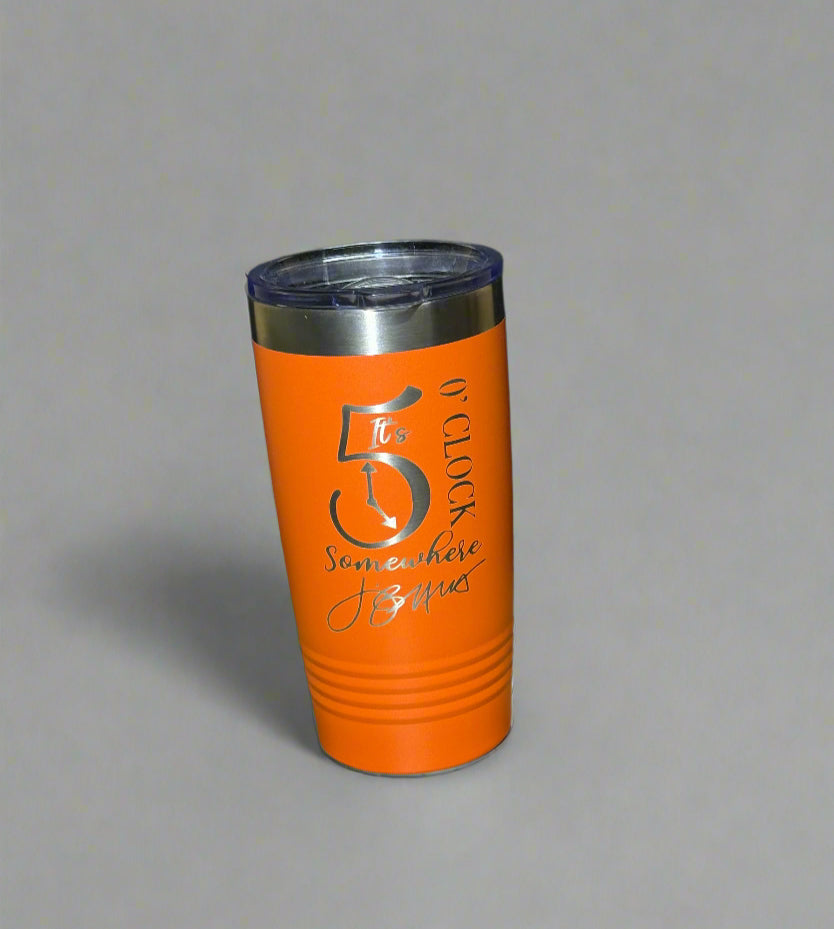 Its 5 Oclock SomewhereTumbler 20oz Orange