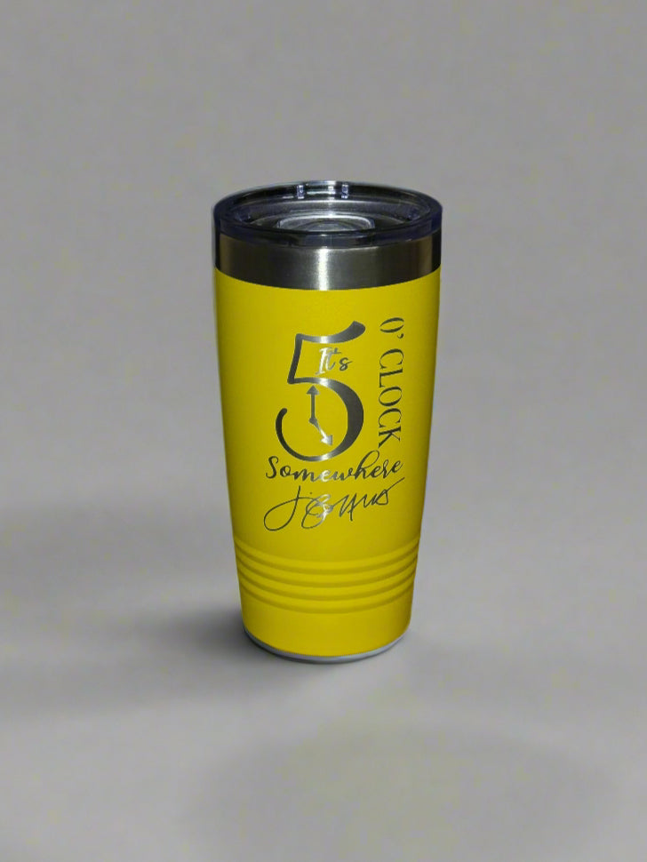 Its 5 Oclock SomewhereTumbler 20oz Yellow