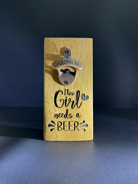 Bottle Opener This Girl Needs A Beer